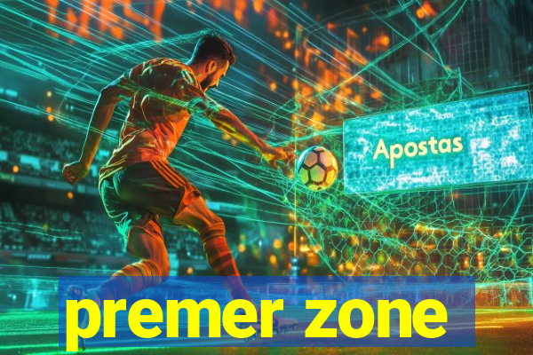 premer zone