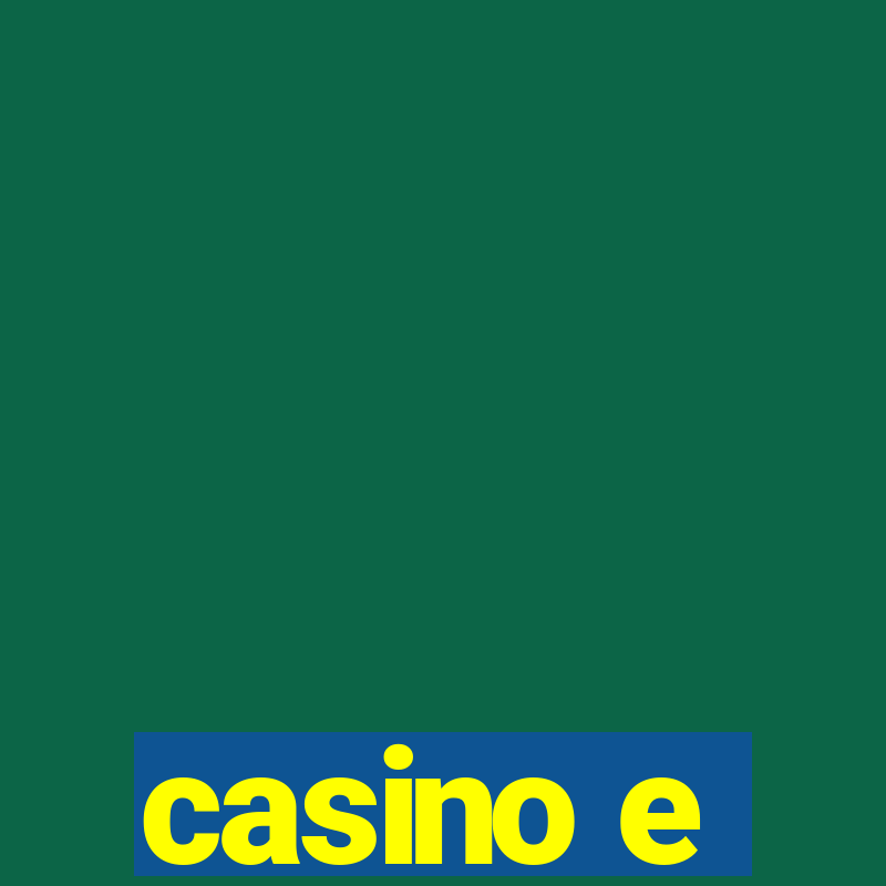 casino e