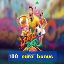 100 euro bonus ohne einzahlung casino