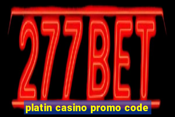 platin casino promo code