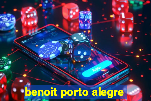 benoit porto alegre