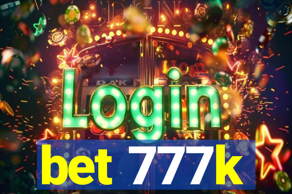 bet 777k