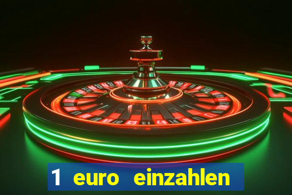 1 euro einzahlen casino 2018