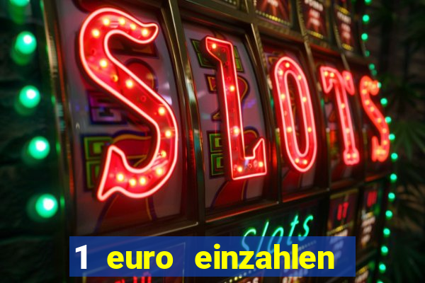 1 euro einzahlen casino 2018