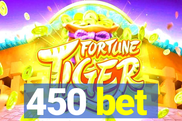 450 bet