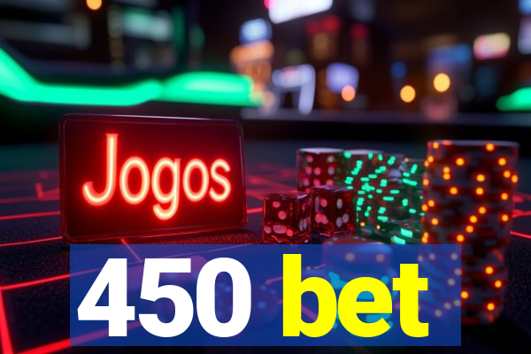 450 bet