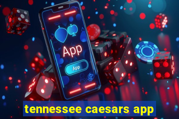 tennessee caesars app