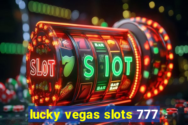 lucky vegas slots 777