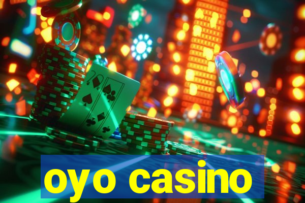 oyo casino