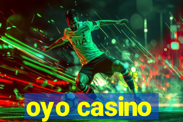 oyo casino