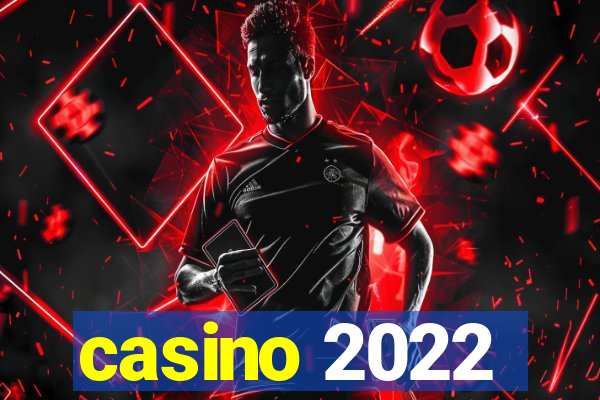 casino 2022