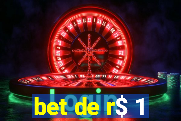 bet de r$ 1