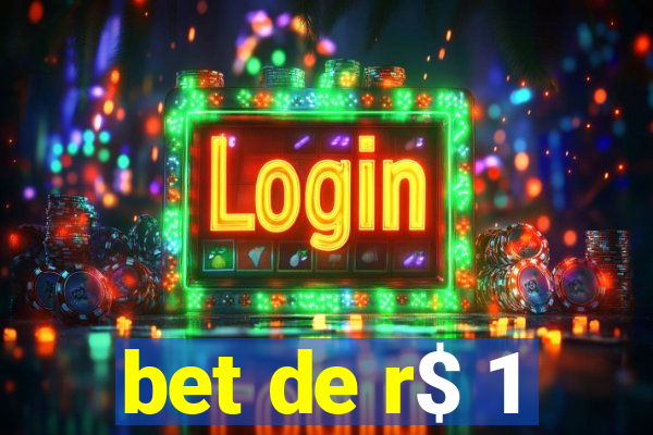 bet de r$ 1