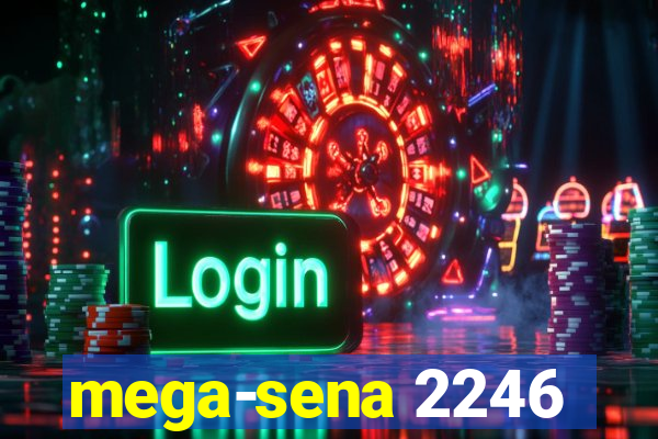 mega-sena 2246