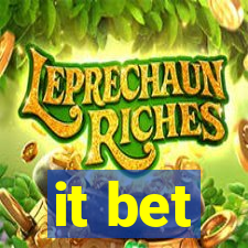 it bet