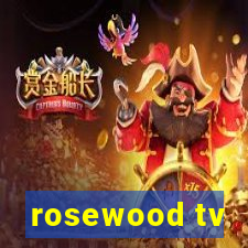 rosewood tv