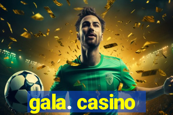 gala. casino