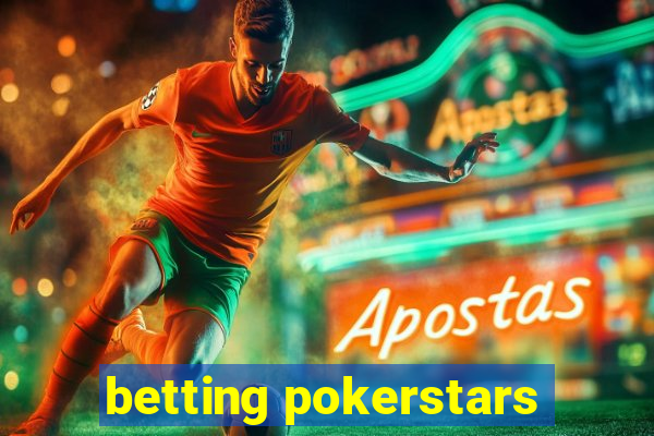 betting pokerstars