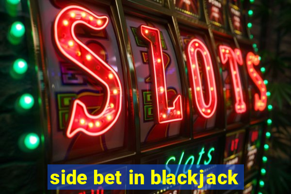 side bet in blackjack