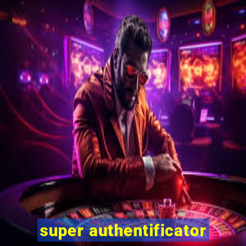 super authentificator