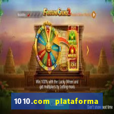 1010.com plataforma de jogos