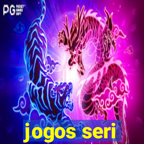 jogos seri