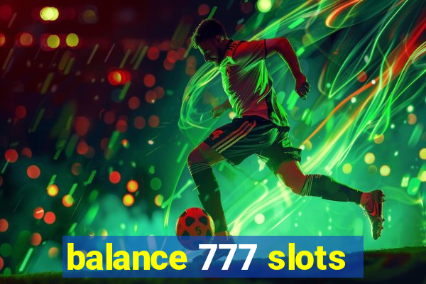 balance 777 slots