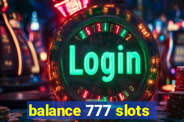 balance 777 slots