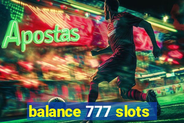 balance 777 slots