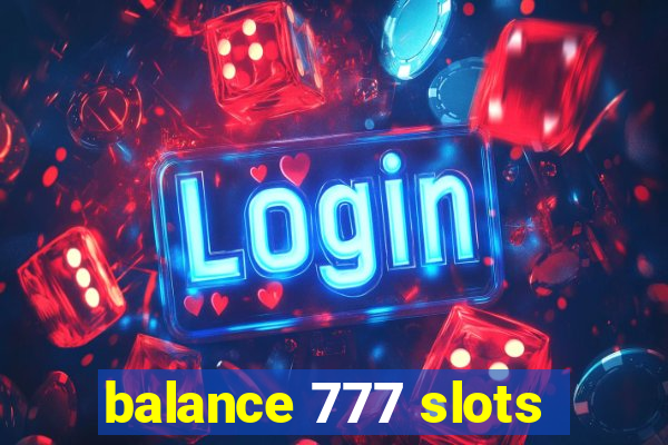 balance 777 slots