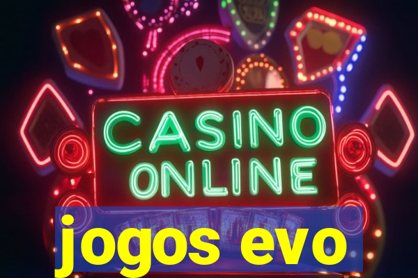 jogos evo