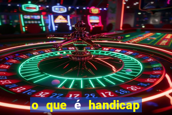 o que é handicap - 1