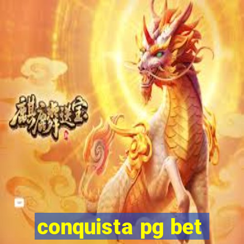 conquista pg bet