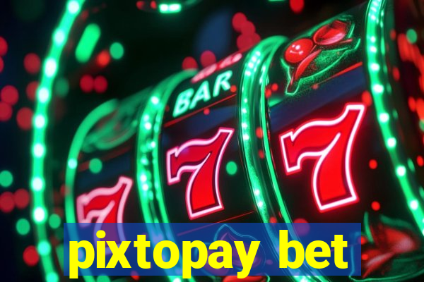 pixtopay bet