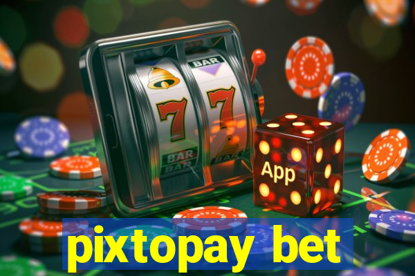 pixtopay bet