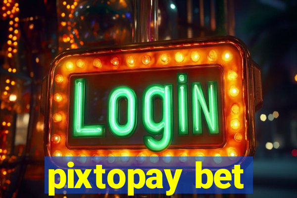 pixtopay bet