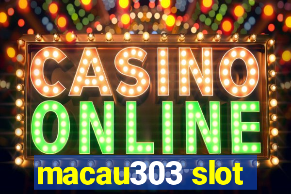 macau303 slot