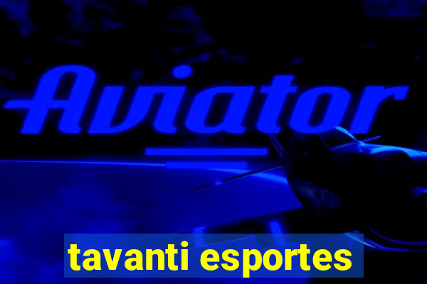 tavanti esportes