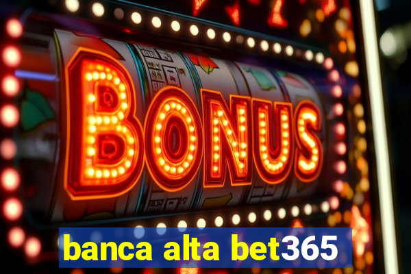 banca alta bet365