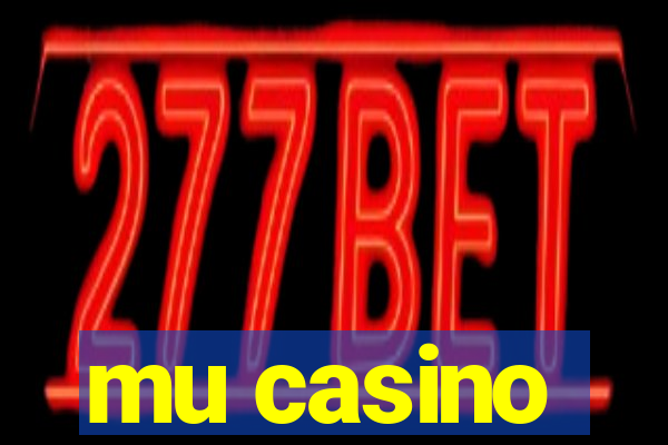 mu casino