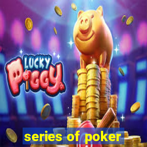 series of poker