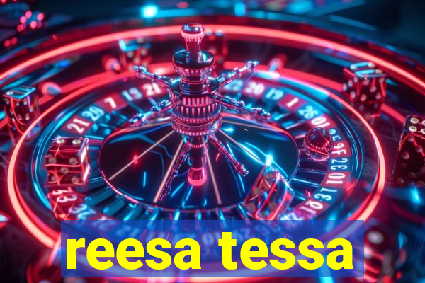 reesa tessa