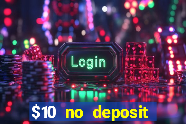 $10 no deposit mobile casino