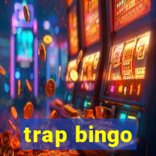 trap bingo