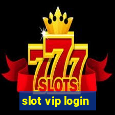 slot vip login