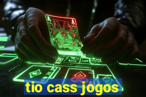 tio cass jogos