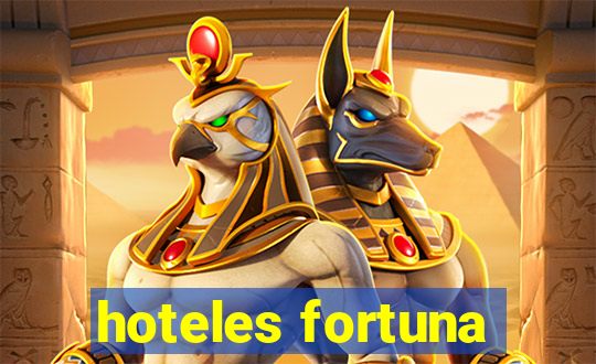 hoteles fortuna