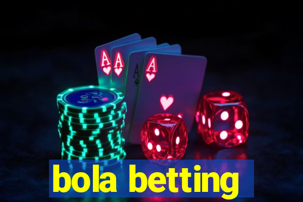 bola betting