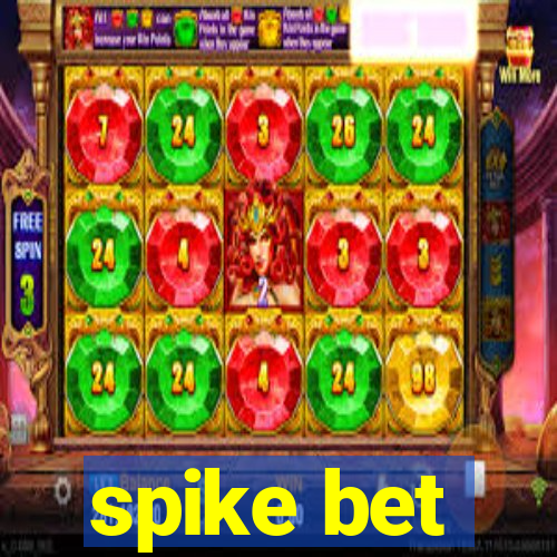 spike bet