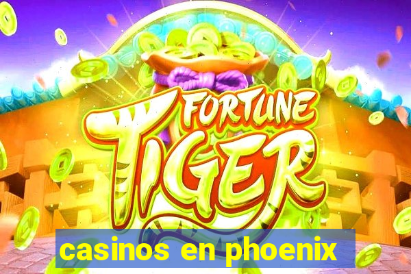 casinos en phoenix